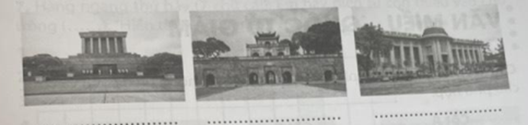 Em hãy điền tên các địa điểm ở Thủ đô Hà Nội vào chỗ trống dưới các hình  (ảnh 1)