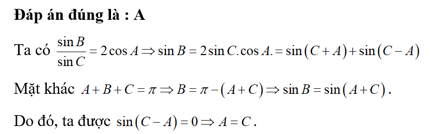 Trong tam giác ABC , nếu sin B / sin C = 2 cos A  thì tam giác ABC là tam giác có tính chất nào sau đây? (ảnh 1)