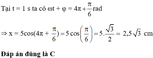 Một vật dao động với phương trình x = 5cos(4πt +pi/6  ) cm. Tại thời điểm t = 1 s hãy xác định li độ của dao động. A. 2,5 cm.	 B. 5 cm.	 C.   cm.	 D.   cm. (ảnh 1)