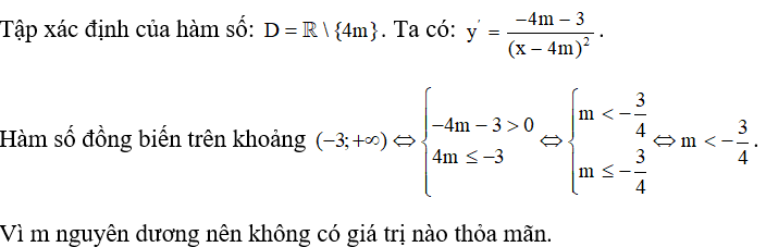 Có bao nhiêu giá trị nguyên đương của tham số m để hàm số y= x +3/ x-4m   đồng biến trên khoảng   A. 0 .			B. 1 .			C. 2 .			D. 4 . (ảnh 1)