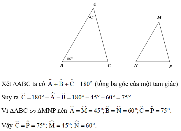 Cho ∆ABC ᔕ ∆MNP và góc A= 45 độ, góc B= 60 độ.  Tính các góc C, M, N, P. (ảnh 1)