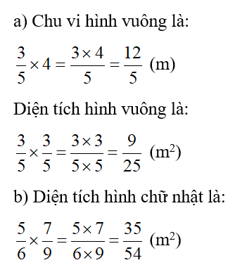 a) Tính chu vi và diện tích hình vuông có cạnh dài 3/5  m.  b) Một hình chữ nhật có chiều dài 5/6  m (ảnh 1)