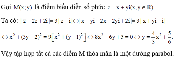 Gọi M là điểm biểu diễn số phức z thỏa mãn môdun z ngang - 2z + 2i= 3 môdun z-i . Tập hợp các điểm M là: A. một đường thẳng.				B. một đường elip. C. một đường tròn.				D. một đường parabol. (ảnh 1)