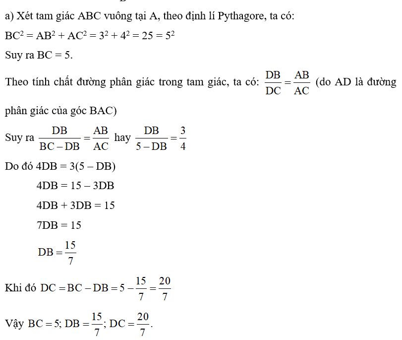 Cho tam giác ABC vuông tại A có AB = 3, AC = 4, AD là đường phân giác. Tính: a) Độ dài các đoạn thẳng BC, DB, DC; (ảnh 2)