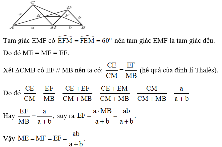 Cho điểm M thuộc đoạn thẳng AB, với MA = a, MB = b. Vẽ hai tam giác đều AMC và BMD; gọi E là giao điểm của AD và CM, F là giao điểm của DM và BC (Hình 58). a) Chứng minh EF // AB. b) Tính ME, MF  theo a, b.   (ảnh 3)