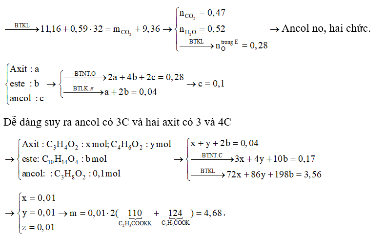 Cho X, Y là hai chất thuộc dãy đồng đẳng của axit acrylic và MX <MY; Z là ancol có cùng số nguyên tử cacbon với X; T là este hai chức tạo bởi X, Y và Z. Đốt cháy hoàn toàn 11,16 gam hỗn hợp E gồm X, Y, Z, T cần vừa đủ 13,216 lít khí O2 (đktc), thu được khí CO2 và 9,36 gam nước. Mặt khác 11,16 gam E tác dụng tối đa với dung dịch chứa 0,04 mol Br2. Khối lượng muối thu được khi cho cùng lượng E trên tác dụng với KOH dư là (ảnh 1)