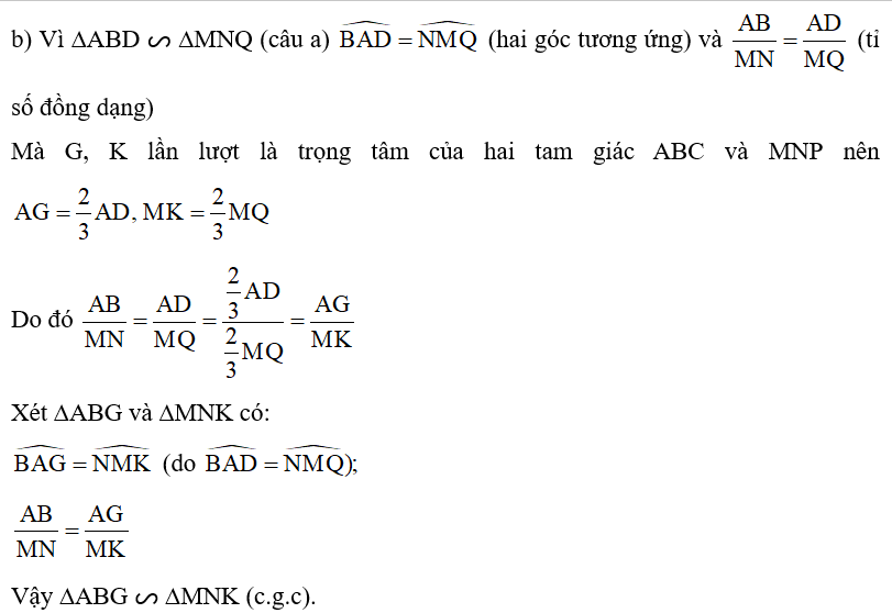 b) Gọi G và K lần lượt là trọng tâm của hai tam giác ABC và MNP. Chứng minh ∆ABG ᔕ ∆MNK. (ảnh 1)