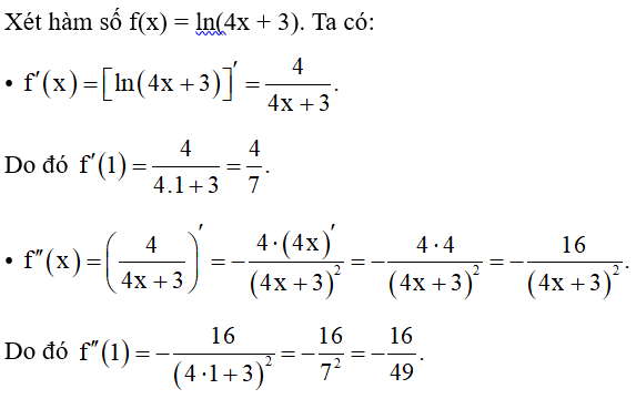Cho hàm số f(x) = ln(4x + 3). Tính f’(x) và f’’(x) tại điểm x0 = 1. (ảnh 1)