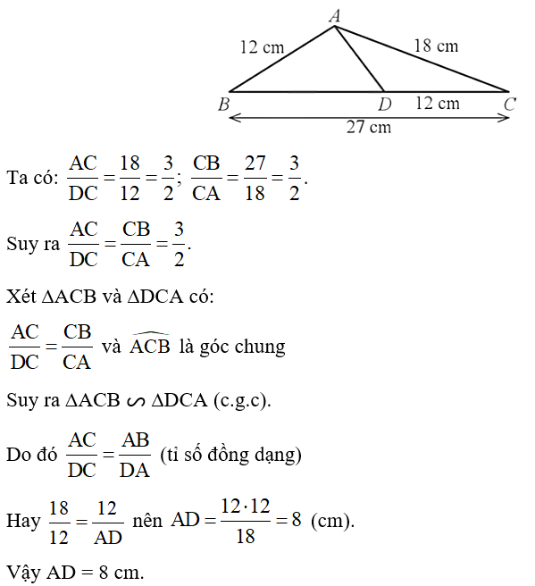 Cho tam giác ABC có AB = 12 cm, AC = 18 cm, BC = 27 cm. Điểm D thuộc cạnh BC sao cho CD = 12 cm. Tính độ dài AD. (ảnh 1)