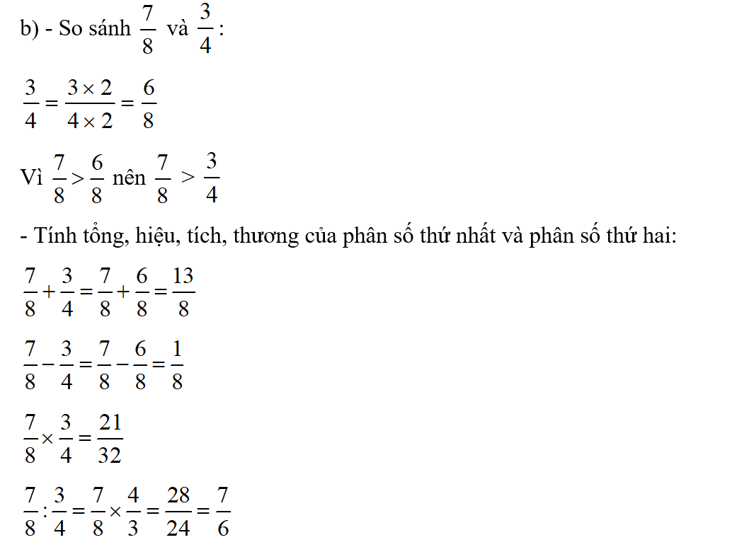 b) Phân số thứ nhất là 7/ 8 , phân số thứ hai là 3/4. Hãy so sánh hai phân số đó. Tính tổng, (ảnh 3)