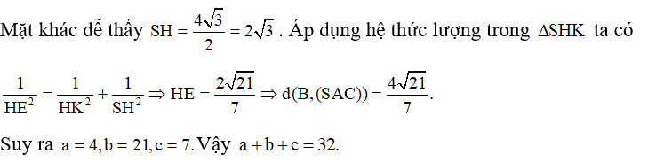 Cho hình chóp S.ABCD có đáy là hình vuông cạnh 4 , mặt bên SAB đều và nằm trong mặt phẳng vuông góc với mặt phẳng đáy. Khoảng cách từ B đến mặt phẳng   là  . Tính  . (ảnh 2)