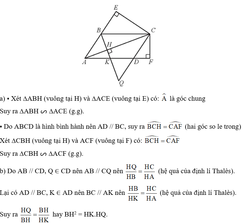 Cho hình bình hành ABCD (AC > BD). Vẽ CE vuông góc với đường thẳng AB tại E, CF vuông góc với đường thẳng AD tại F, BH vuông góc với đường thẳng AC tại H. Chứng minh: a) ∆ABH ᔕ ∆ACE; ∆CBH ᔕ ∆ACF. b) BH2 = HK.HQ, biết tia BH cắt dường thẳng CD tại Q; cắt cạnh AD tại K. (ảnh 1)