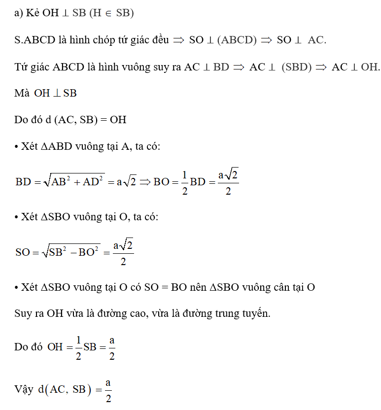 Cho hình chóp tứ giác đều S.ABCD có tất cả các cạnh đều bằng a và có O là giao điểm hai đường chéo của đáy. (ảnh 2)