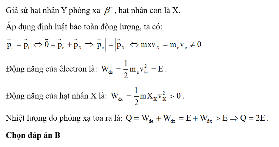 Giả thiết trong một phóng xạ, động năng của electron được phóng ra là E, nhiệt lượng do phóng xạ này (ảnh 1)