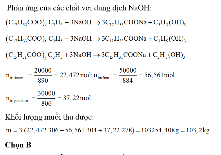 Một loại mỡ chứa 20% tristearin; 30% tripanmitin; 50% triolein về khối lượng. Tính khối lượng muối thu (ảnh 1)