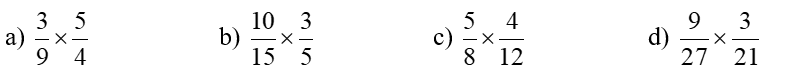 Rút gọn rồi tính:  a) 3/9 x 5/4   b) 10/15 x 3/5    c) 5/8 x 4/12   d) 9/ 27 x 3/21 (ảnh 1)