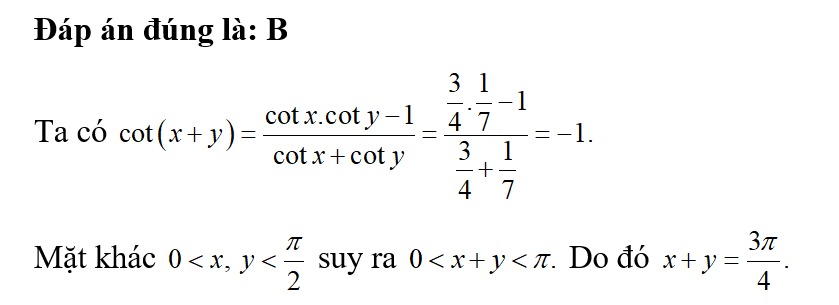 Cho x,y là các góc nhọn và dương thỏa mãn cot x= 3/4 , cot y = 1/7  Tổng x + y bằng (ảnh 1)