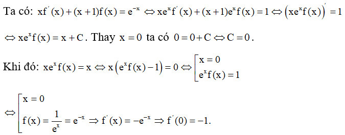 Cho hàm số f(x)  liên tục trên R  và thỏa mãn xf'(x) +( x+1)f(x)= e^-x  với mọi x. Tính f'(0) (ảnh 1)