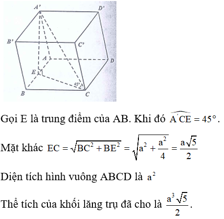 Cho hình lăng trụ ABCD.AˈBˈCˈDˈ có đáy ABCD là hình vuông cạnh a, hình chiếu vuông góc của Aˈ lên mặt phẳng (ABCD) trùng với trung điểm của AB, góc giữa AˈC và mặt phẳng (ABCD) bằng 45°. Thể tích của khối lăng trụ đã cho bằng: (ảnh 1)