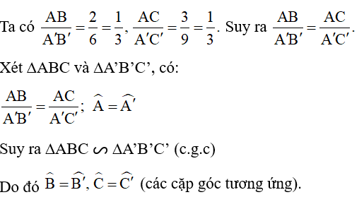 Cho hai tam giác ABC và A’B’C’ thoả mãn AB = 2, AC = 3, A’B’ = 6, A’C’ = 9 và góc A= góc A'.  Chứng minh (ảnh 1)