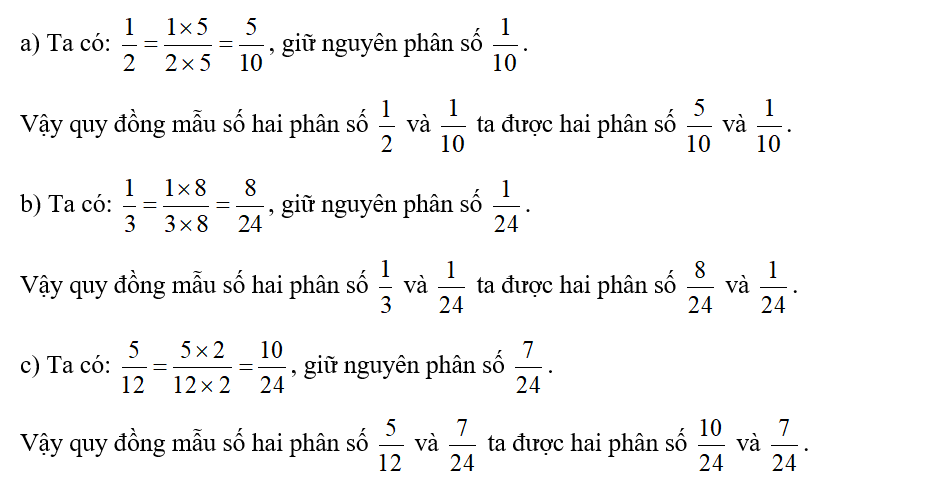 Quy đồng mẫu số hai phân số:  a) 1/2 và 1/ 10   b) 1/ 24 và 1/3   c) 5/12 và 7/ 24 (ảnh 2)