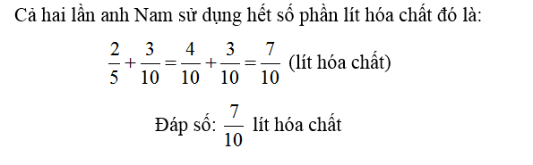 Anh Nam mua 1 l hóa chất để làm thí nghiệm khoa học, lần thứ nhất anh Nam sử dụng 2/5  l, lần thứ hai anh Nam sử dụng (ảnh 1)