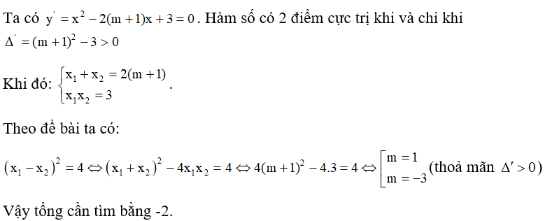 Cho hàm số y = x^3/3 -3( m+1) x^2 + 9x + m(C) . Tổng các giá trị của m để đồ thị hàm số x1,x2  có cực đại, cực tiểu tại   sao cho   bằng: (ảnh 1)