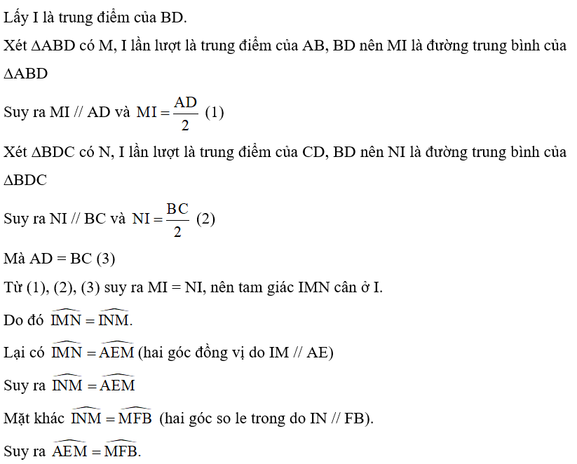 Cho tứ giác ABCD có AD = BC. Đường thẳng đi qua trung điểm M và N lần lượt của các cạnh AB và CD cắt các đường thẳng AD và BC lần lượt tại E và F. Chứng minh:   (ảnh 2)