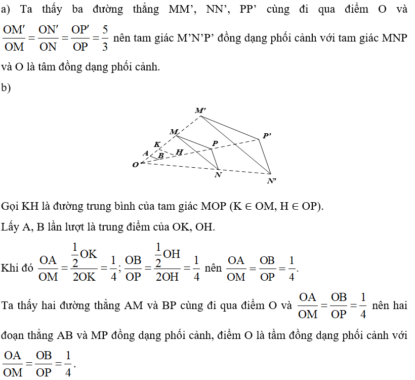 Cho điểm O nằm ngoài tam giác MNP. Trên các tia OM, ON, OP ta lần lượt lấy các điểm M’, N’, P’ sao cho   (Hình 51).   (ảnh 2)