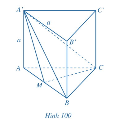 Cho hình lăng trụ tam giác đều ABC.A’B’C’ có tất cả các cạnh bằng a. Gọi M là trung điểm của AB (Hình 100). (ảnh 1)