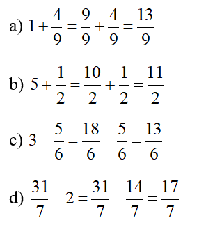 Tính (theo mẫu).  Mẫu: 2 + 1/6 = 12/6 + 1/6 = 13/6 ; 1-1/4 = 4/4 - 1/4 = 3/4 (ảnh 2)