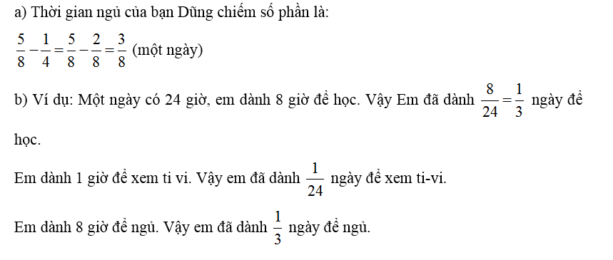 a) Trong một ngày thời gian để học và ngủ của bạn Dũng là 5/8  ngày, trong đó thời gian học của Dũng là  1/4 ngày (ảnh 2)