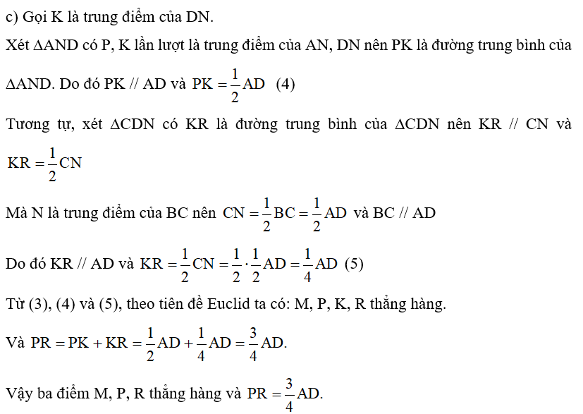 c) Gọi R là trung điểm của CD. Chứng minh ba điểm M, P, R thẳng hàng và PR= 3/4 AD (ảnh 1)