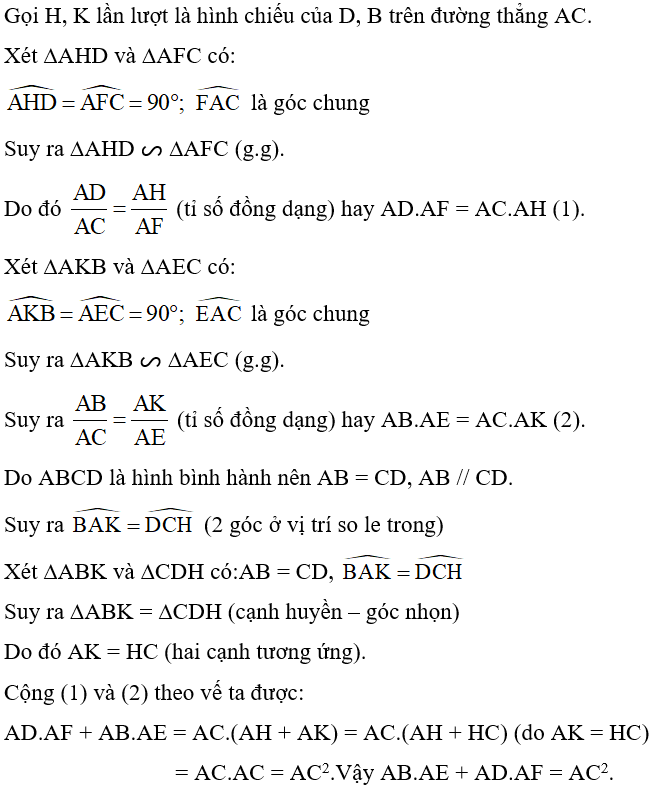 Cho hình bình hành ABCD (AC > BD). Từ C kẻ CE vuông góc với AB (E thuộc đường thẳng AB), CF vuông góc với AD (F thuộc đường thẳng AD). Chứng minh: AB.AE + AD.AF = AC2. (ảnh 2)