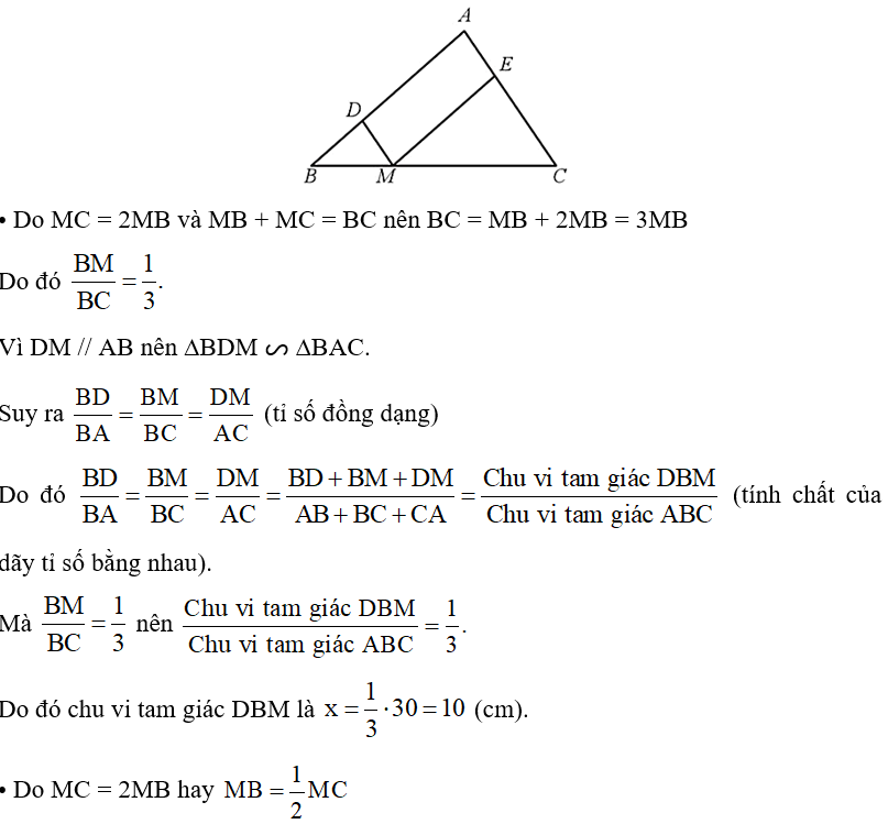 Cho tam giác ABC, điểm M thuộc cạnh BC sao cho MC = 2MB. Đường thẳng qua M song song với AC cắt AB ở D. Đường thẳng qua M song song với AB cắt AC ở E. Gọi x, y lần lượt là chu vi tam giác DBM và tam giác ECM. Tính x + 2y, biết chu vi tam giác ABC bằng 30 cm. (ảnh 1)