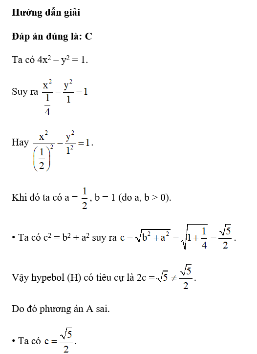 Cho hypebol (H): 4x^2 – y^2 = 1. Khẳng định nào sau đây đúng? (ảnh 1)
