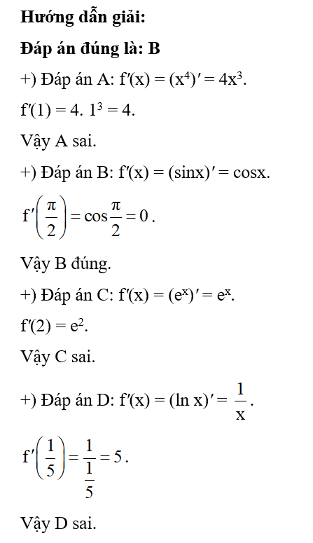 Trong các khẳng định sau, khẳng định nào là đúng?  A. Đạo hàm của hàm số f(x) = x4 tại điểm x0 = 1 bằng 1; (ảnh 1)