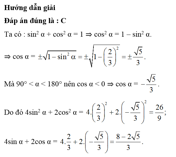 Cho sin alpha = 2/3 biết 90° < alpha < 180°. Đáp án nào sau đây là đúng? (ảnh 1)