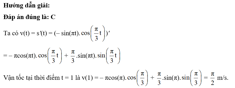 Cho chuyển động thẳng được xác định bởi phương trình s(t) = – sin(pi t).cos ( pi/3 t) (ảnh 1)