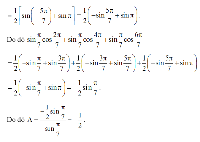 Giá trị của biểu thức A= cos 2pi/ 7 + cos 4pi/ 7 + cos 6pi/ 7 bằng (ảnh 2)