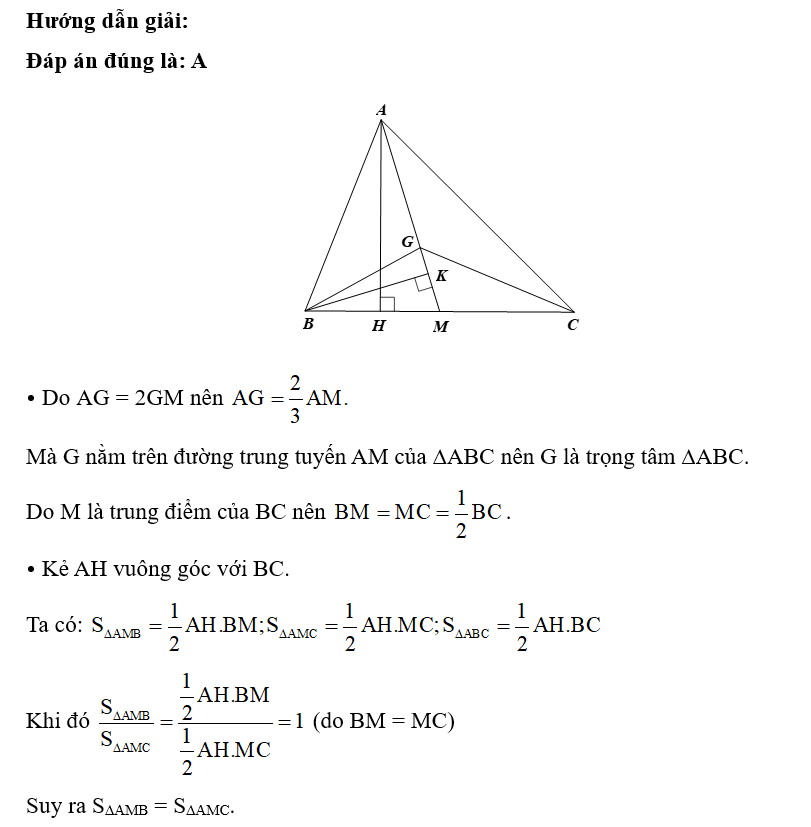 Cho tam giác ABC có đường trung tuyến AM. Gọi G là điểm thuộc tia AM sao cho AG = 2GM. Khẳng định nào sau đây là đúng? (ảnh 1)