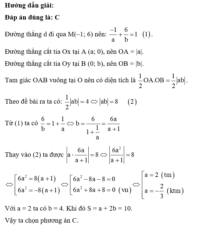 Trong mặt phẳng tọa độ Oxy, đường thẳng d: x/a + y/b = 1( a,b thuộc Z ; a,b khác 0) đi qua M(–1; 6) và tạo với tia Ox, Oy (ảnh 1)