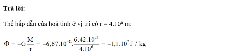 Thiết lập công thức và tính thế hấp dẫn của Hoả Tinh (trong Ví dụ 2) ứng với vị trí có r = 4.106 m (ảnh 1)