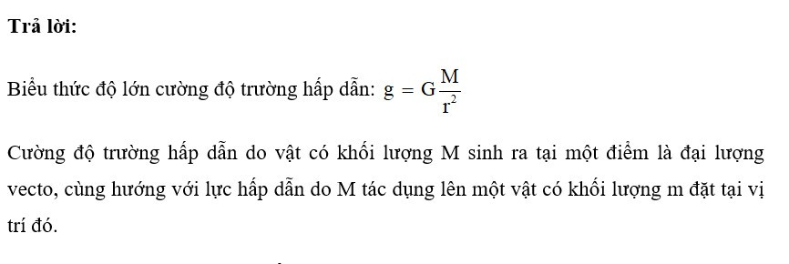 Dựa vào công thức (3.1) và định luật vạn vật hấp dẫn, hãy rút ra các đặc điểm và biểu thức độ lớn của cường độ trường hấp dẫn (ảnh 1)
