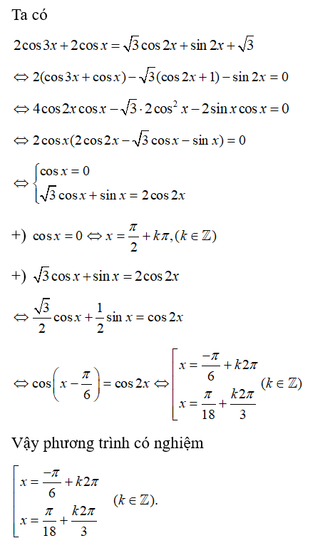 Giải phương trình 2 cos 3x + 2 cos x = căn bậc hai 3 cos 2x + sin 2x + căn bậc hai 3 (ảnh 1)