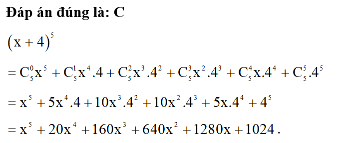Khai triển đa thức (x + 4)^5.  A. x^5 + 4x^4 + 16x^3 + 64x^2 + 1280x + 1024; (ảnh 1)
