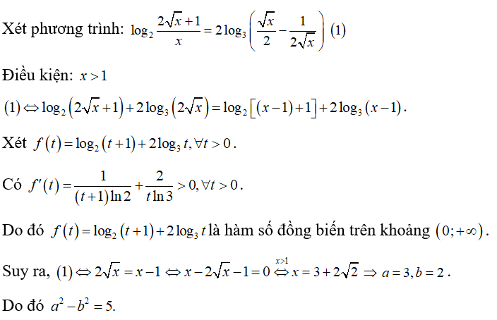 Biết phương trình log 2 2 căn x +1/ x = 2 log3 (căn x/2 -1/ 2 căn x)  có một nghiệm có dạng x = a + b căn 2 (ảnh 1)