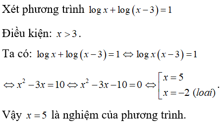 Số nghiệm của phương trình log x + log( x-3)= 1  là (ảnh 1)
