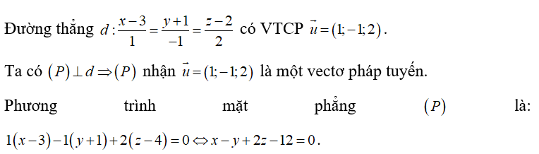 Trong không gian Oxyz, mặt phẳng (P) đi qua điểm M(3;-1;4) đồng thời vuông góc với đường thẳng (ảnh 1)