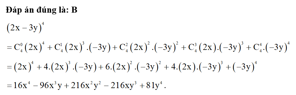 Khai triển đa thức (2x – 3y)^4.  A. 16x^4 – 64x^3 + 216x^2 – 216x + 81; (ảnh 1)